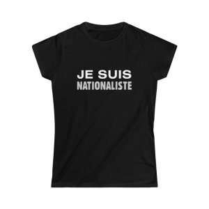 Je Suis Nationaliste | Women's Lady Fit T-Shirt