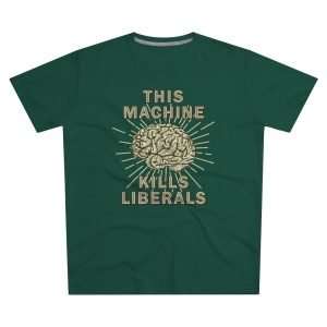 This Machine Kills Liberals | T-Shirt