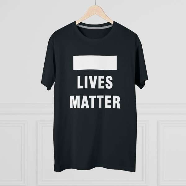 [Blank] Lives Matter | T-Shirt - Image 4