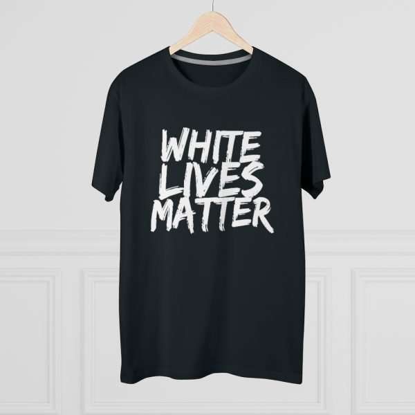 White Lives Matter | T-Shirt - Image 4