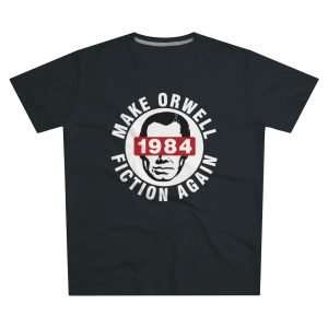 Make Orwell 1984 Fiction Again T-shirt
