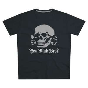 You mad bro? | T-Shirt