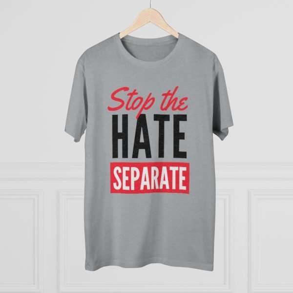Stop The Hate - Separate | T-Shirt - Image 7