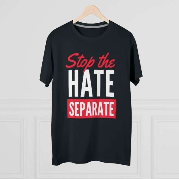 Stop The Hate - Separate | T-Shirt - Image 8