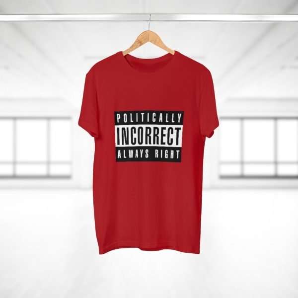 Politically Incorrect | T-Shirt - Image 9