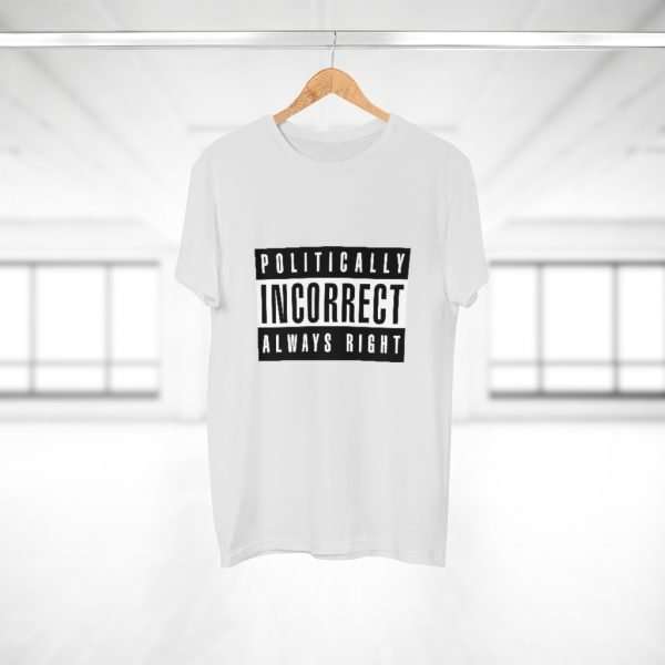 Politically Incorrect | T-Shirt - Image 5