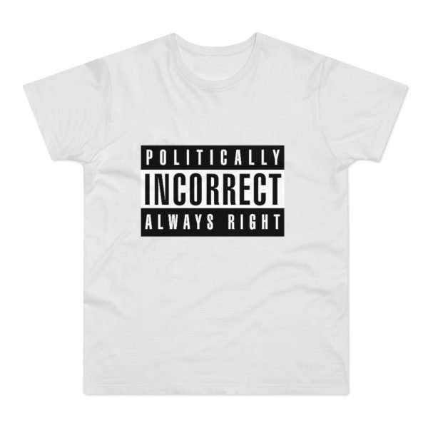 Politically Incorrect | T-Shirt - Image 2